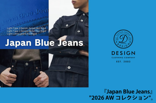 『Japan Blue Jeans』 “2026 AW コレクション”。